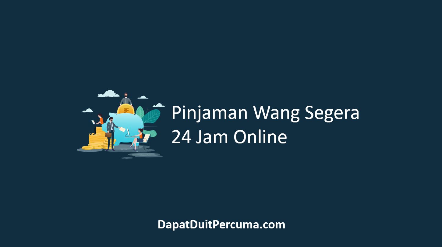 Pinjaman Wang Segera 24 Jam Online